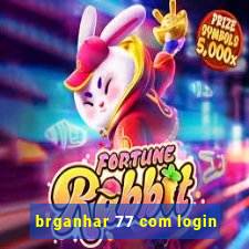 brganhar 77 com login